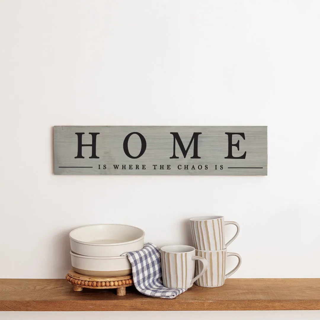 Home Is Where the Chaos Is Barn Wood Sign