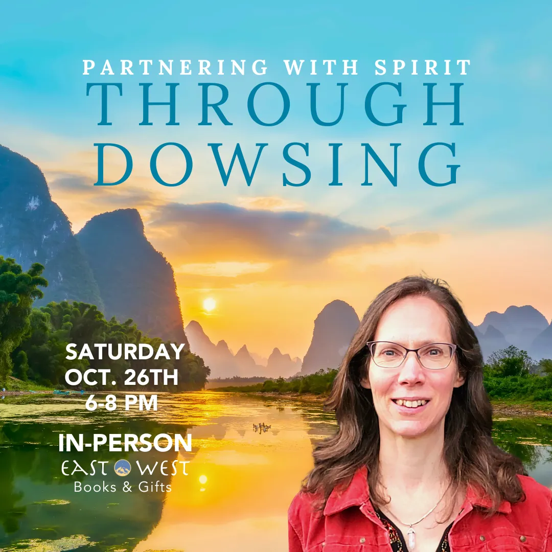 October 26th, 2024 - Saturday 6-8 PM PT - SPIRIT/Higher Self Through Dowsing Basic Class - with  Julianne Stutzman Mai - In-Person