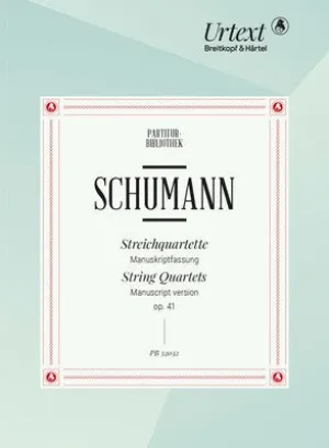 SCHUMANN - STRING QUARTETS OP 41 NOS 1-3 STUDY SCORE